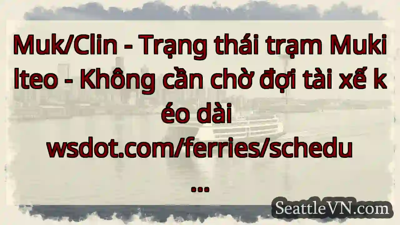 Muk/Clin - Trạng thái trạm Mukilteo - Không cần