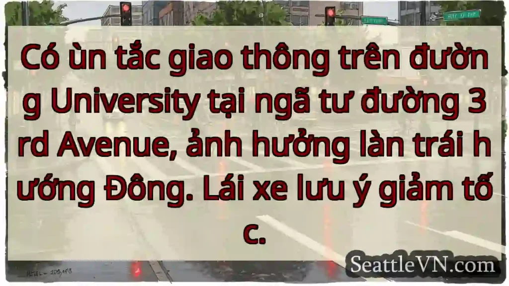 Ùn tắc University & 3rd! Giảm tốc nhé.