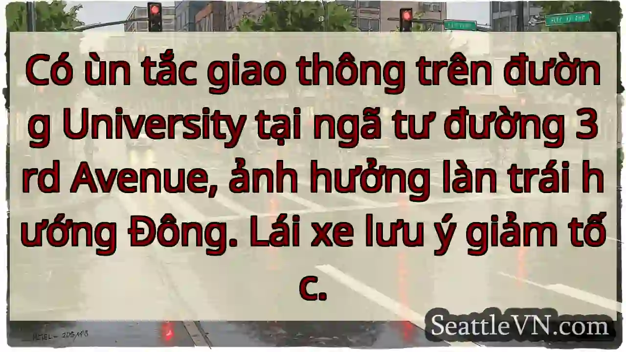 Ùn tắc University & 3rd! Giảm tốc nhé.