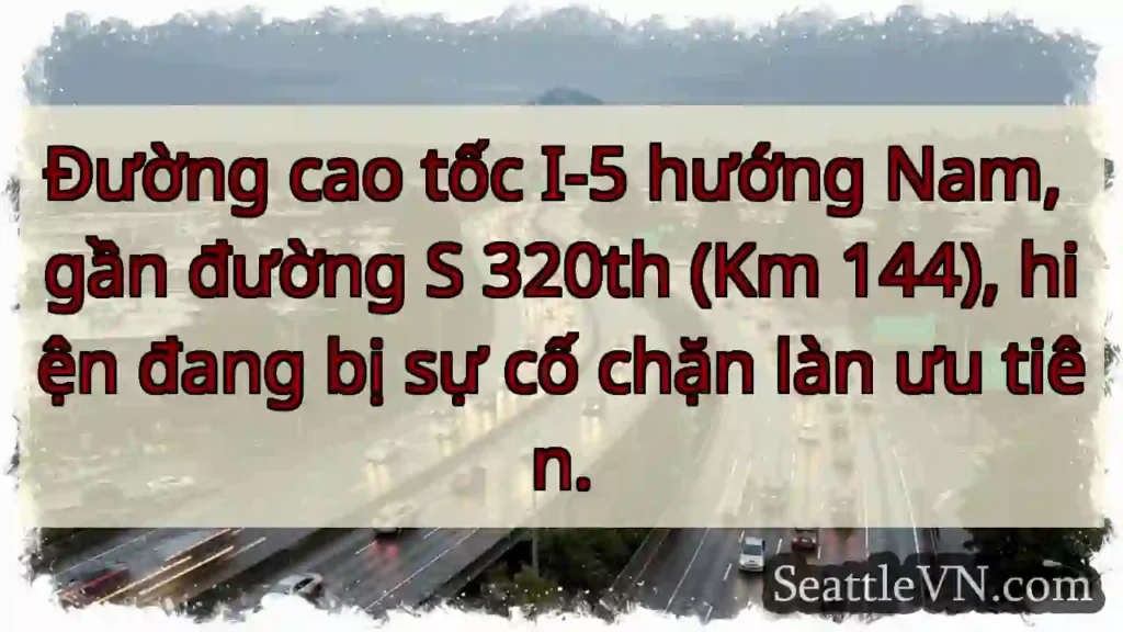 Chặn làn I-5 Nam! Gần S 320th.