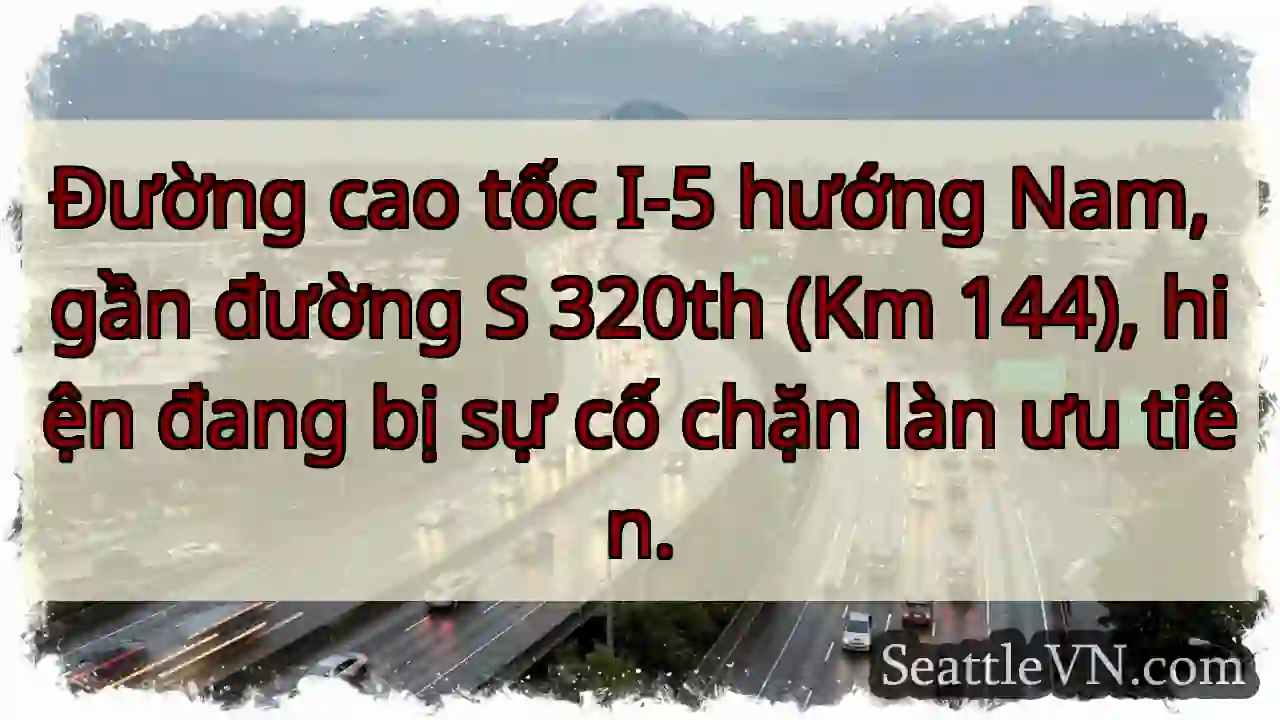 Chặn làn I-5 Nam! Gần S 320th.
