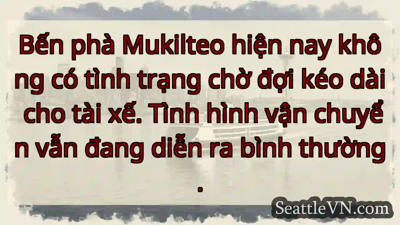 Bến phà Mukilteo: Không chờ đợi!
