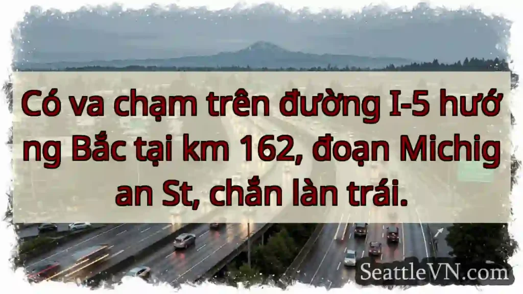Va chạm I-5 Bắc, km 162. Chặn trái!