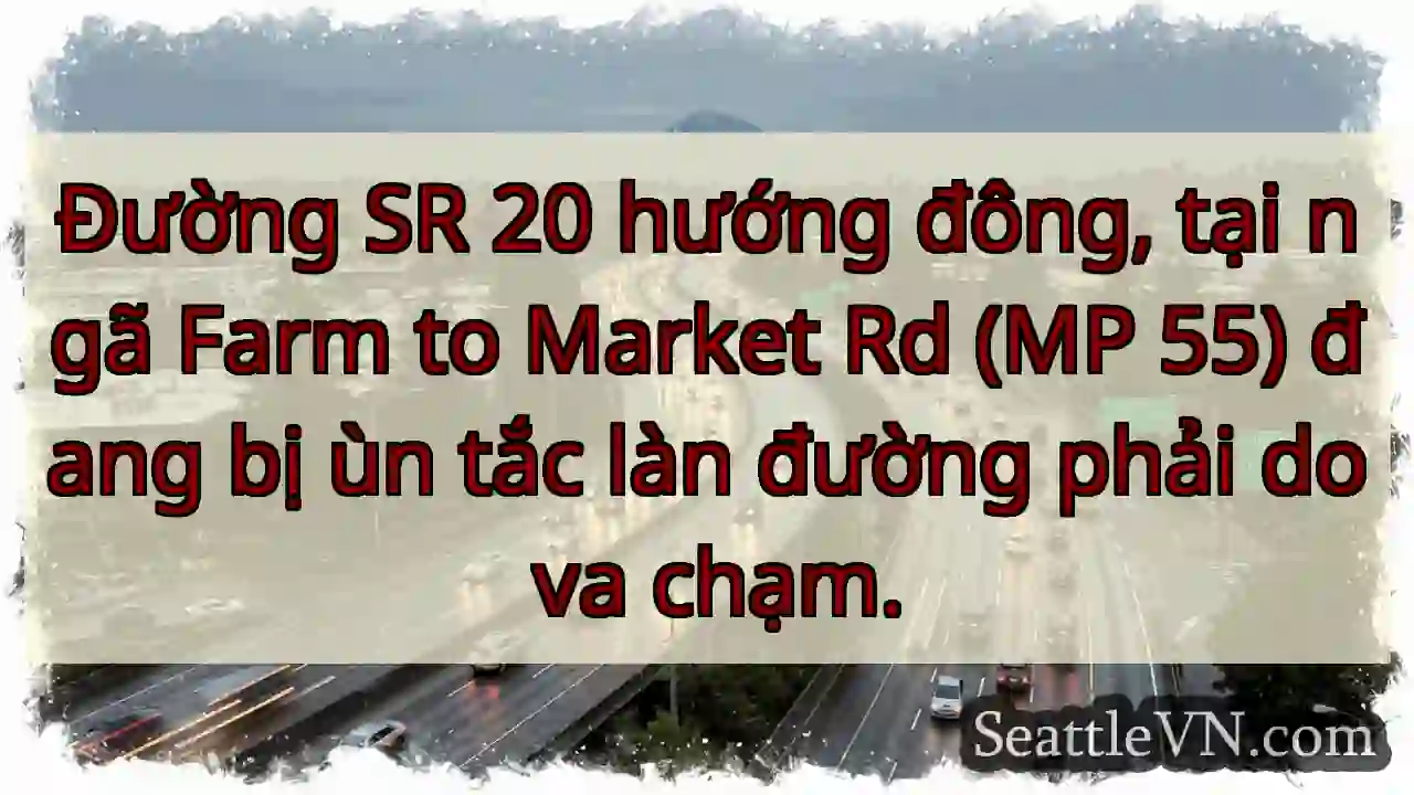 SR 20 đông ùn tắc phải! Va chạm.