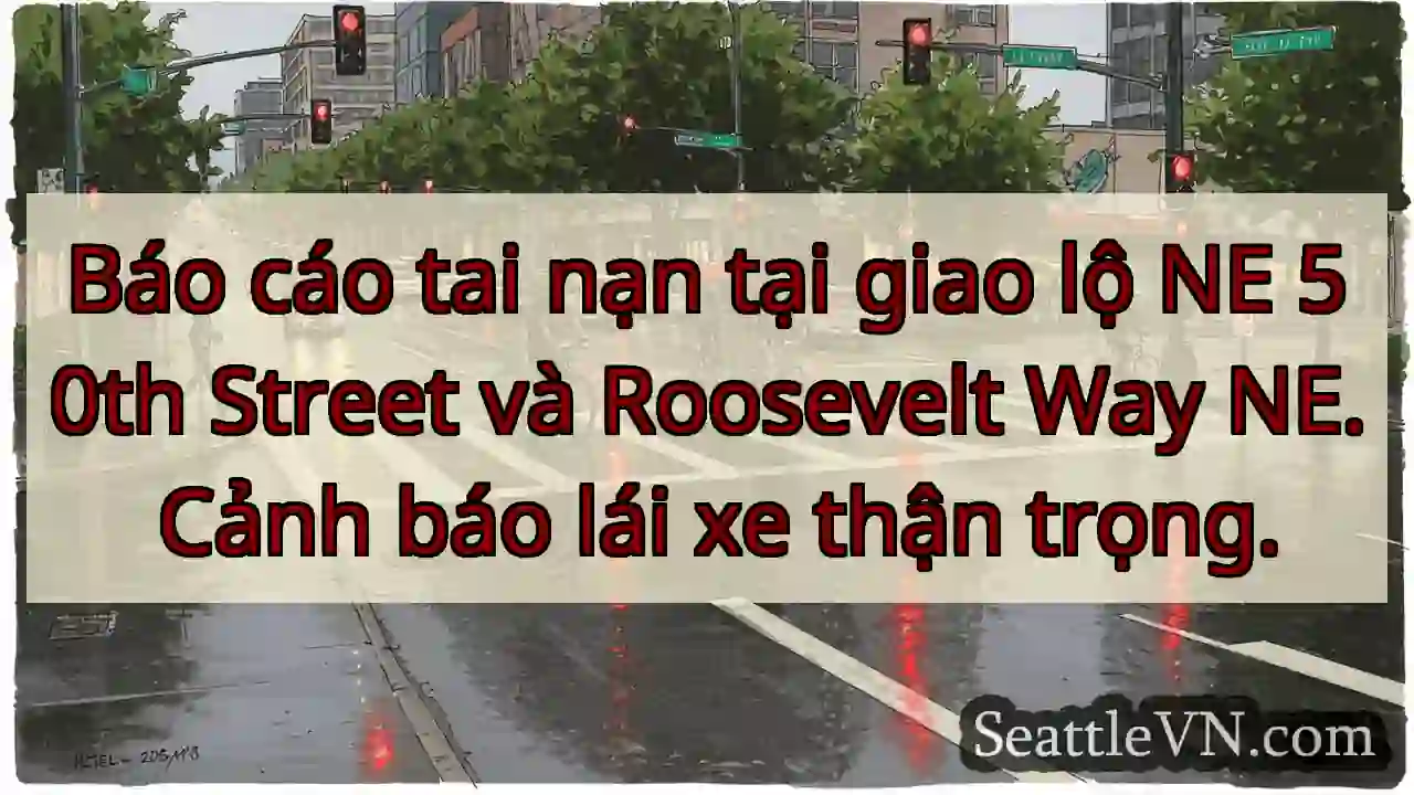 Cảnh báo tai nạn! NE 50th & Roosevelt