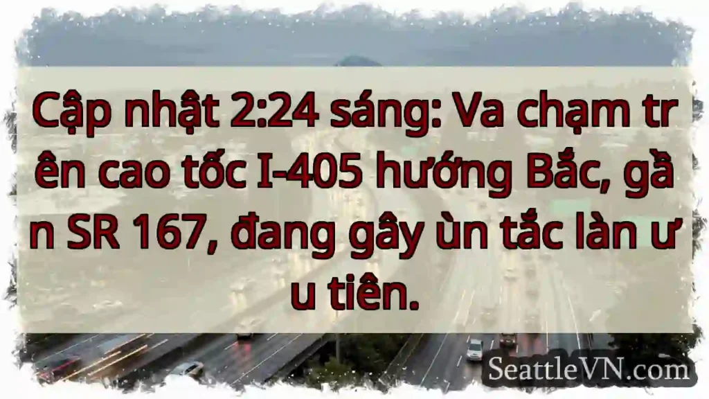 Ùn tắc I-405! Gần SR 167.