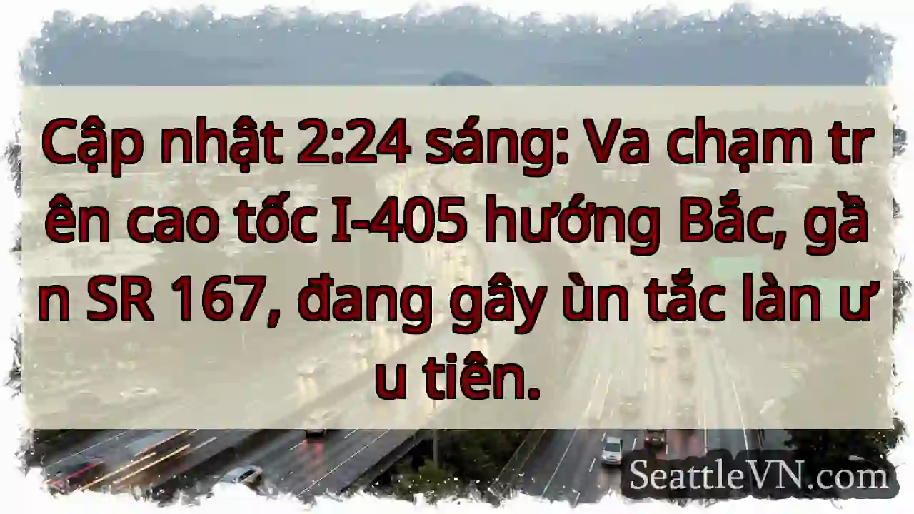 Ùn tắc I-405! Gần SR 167.