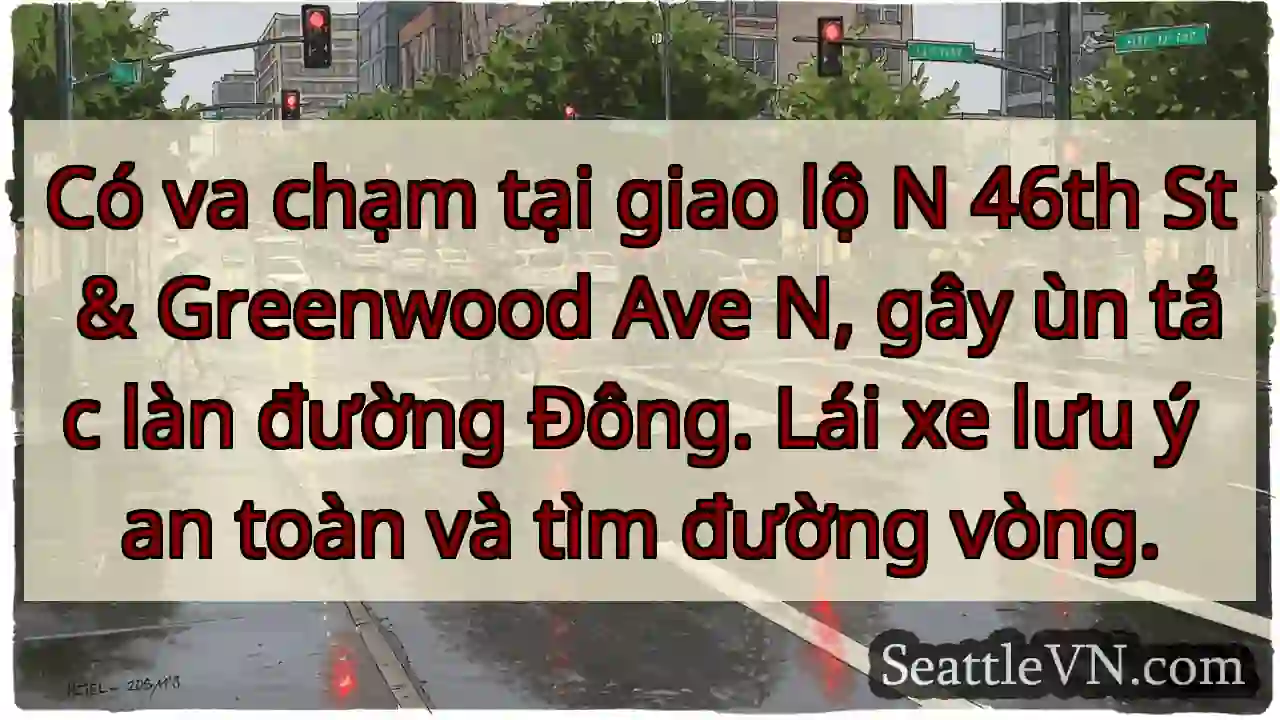 Va chạm! 46th & Greenwood. Lưu ý!