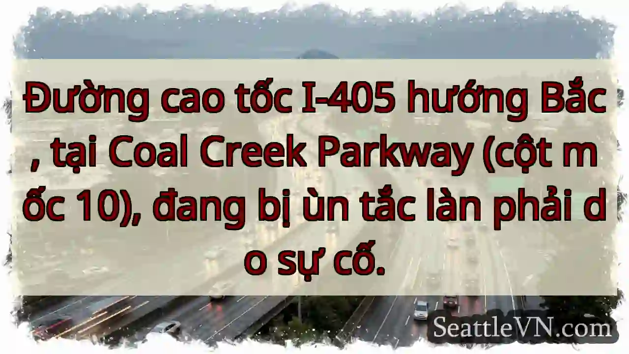 Ùn tắc I-405 Bắc! Làn phải bị ảnh hưởng.