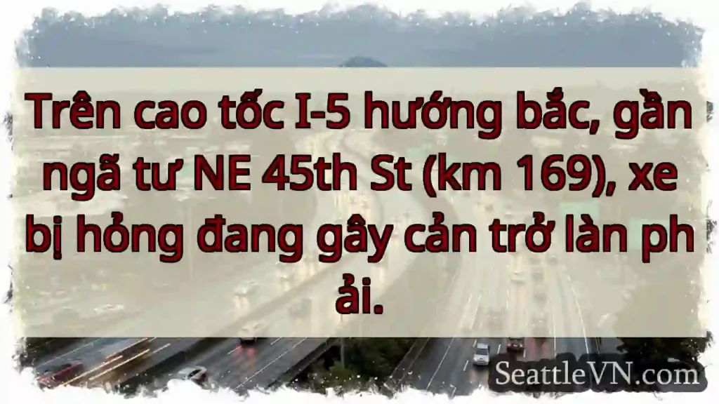 Xe hỏng! Làn phải I-5 bị ảnh hưởng.