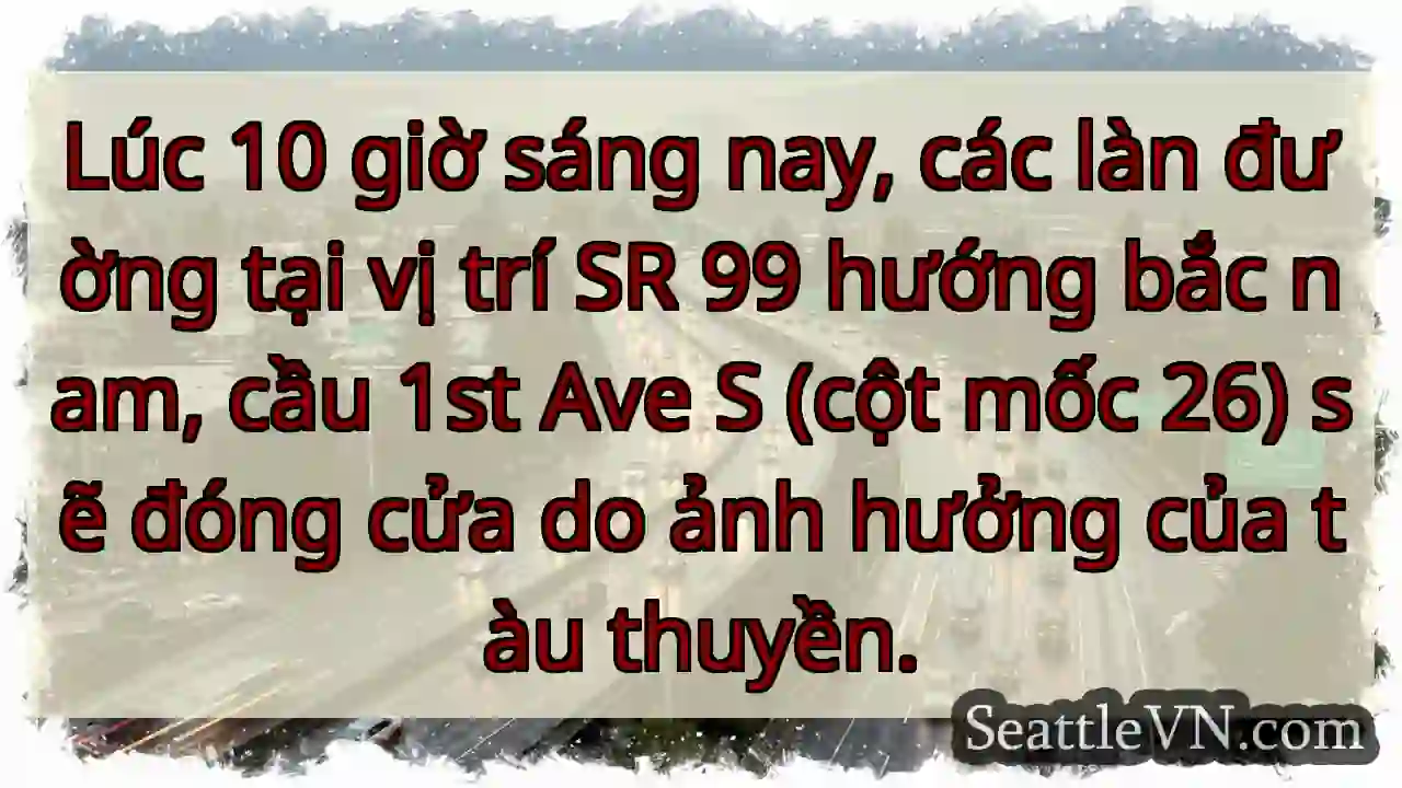 Đóng đường! SR 99, cầu 1st Ave S