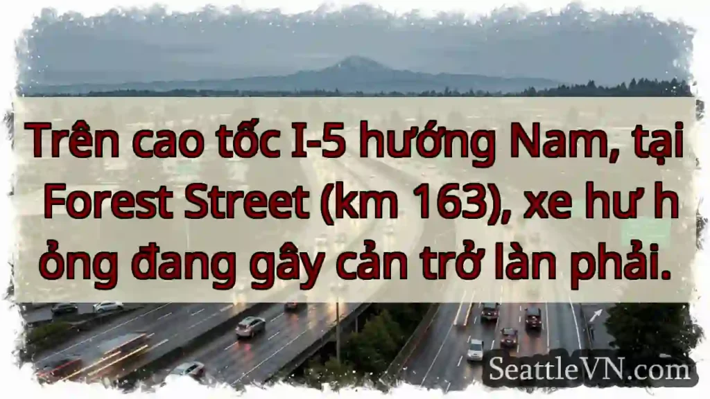 Tốc độ chậm! Xe hư I-5 Nam, km 163.