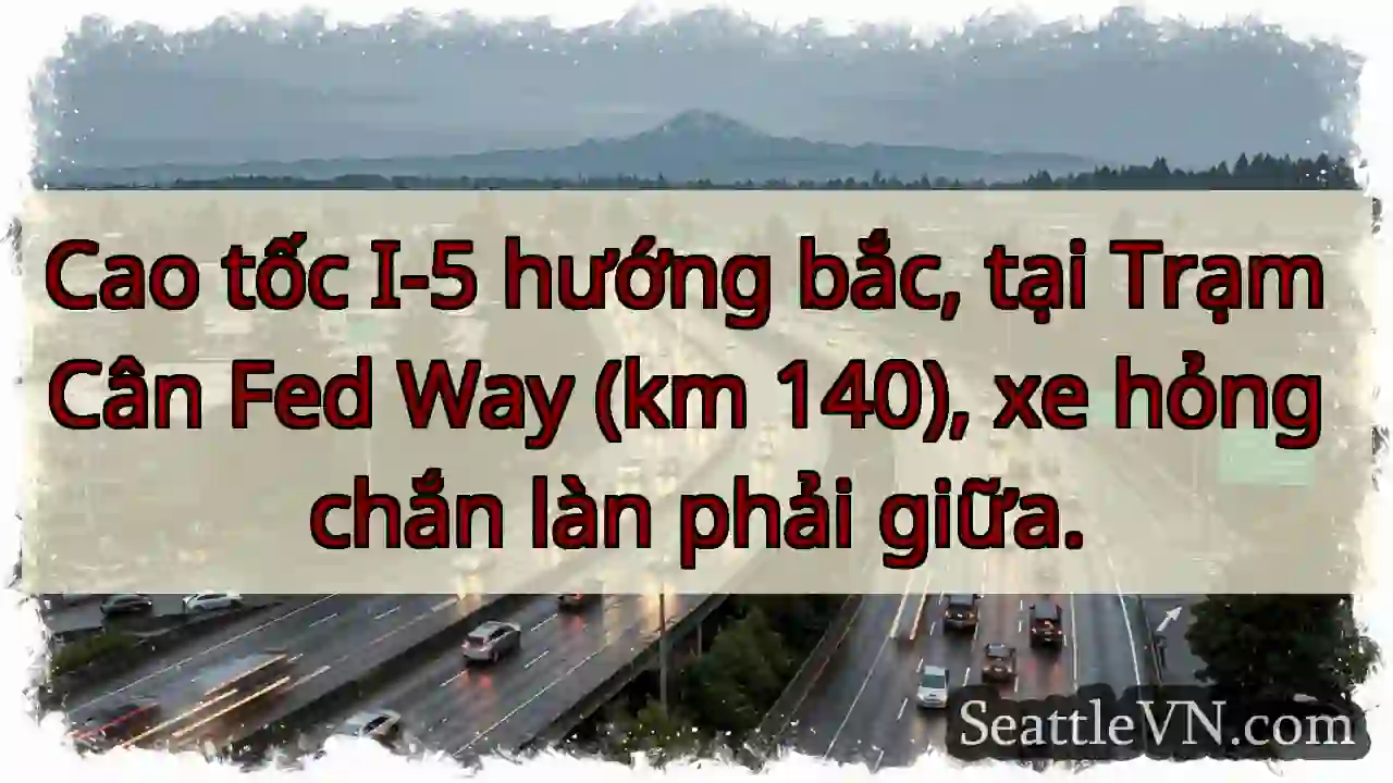 I-5 Bắc: Xe hỏng, chắn làn phải!