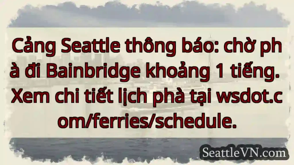 Chờ phà Bainbridge: 1 tiếng!