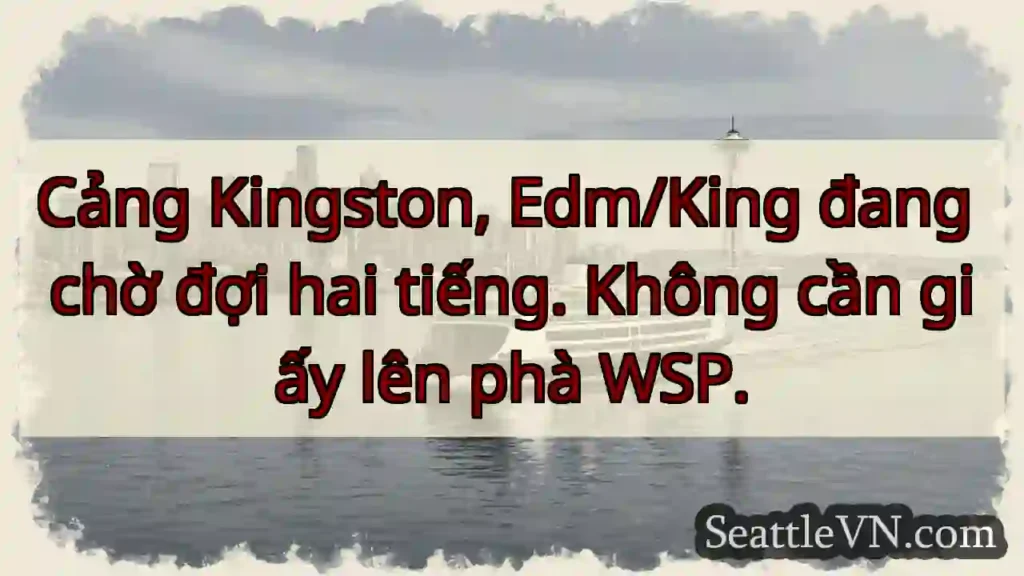 Kingston Port: Chờ 2 tiếng. Không cần WSP!