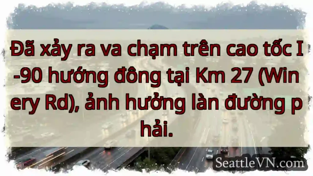 Va chạm I-90 Đ Đông! Km 27.