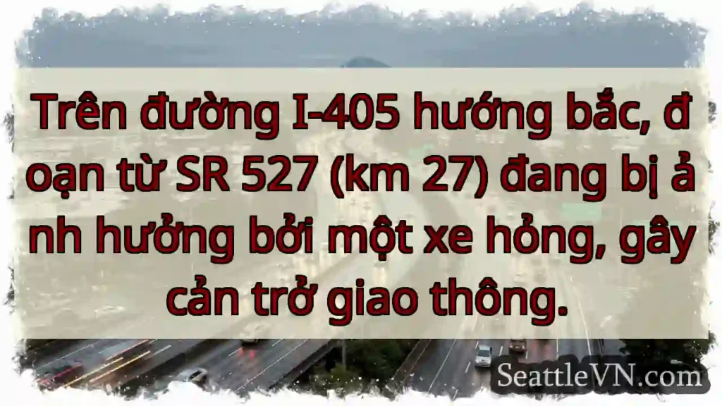 I-405 Bắc: Xe hỏng, tắc!