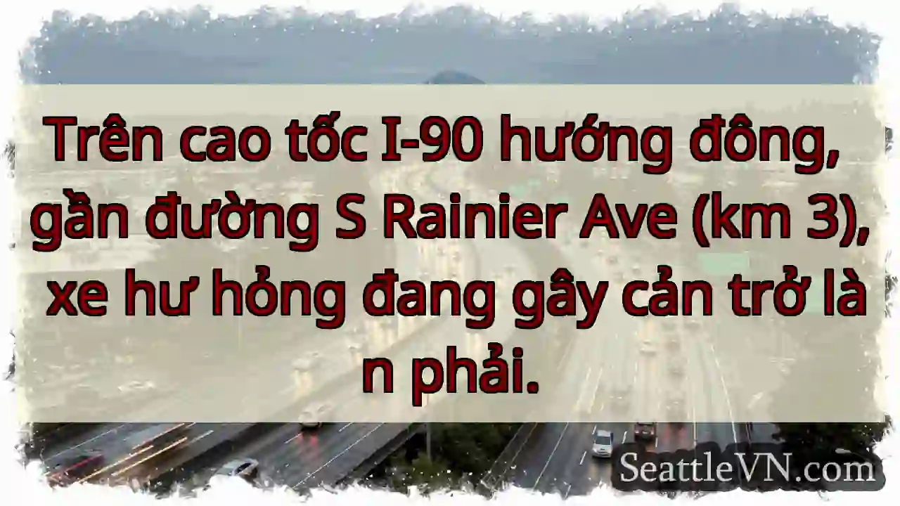 Xe hư hỏng - I-90 hướng đông!