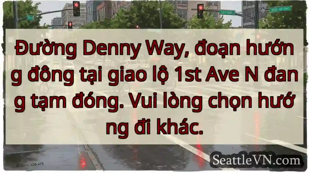 Đóng đường Denny Way! Chọn đường khác.