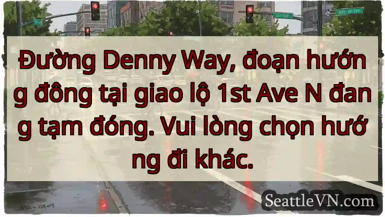 Đóng đường Denny Way! Chọn đường khác.