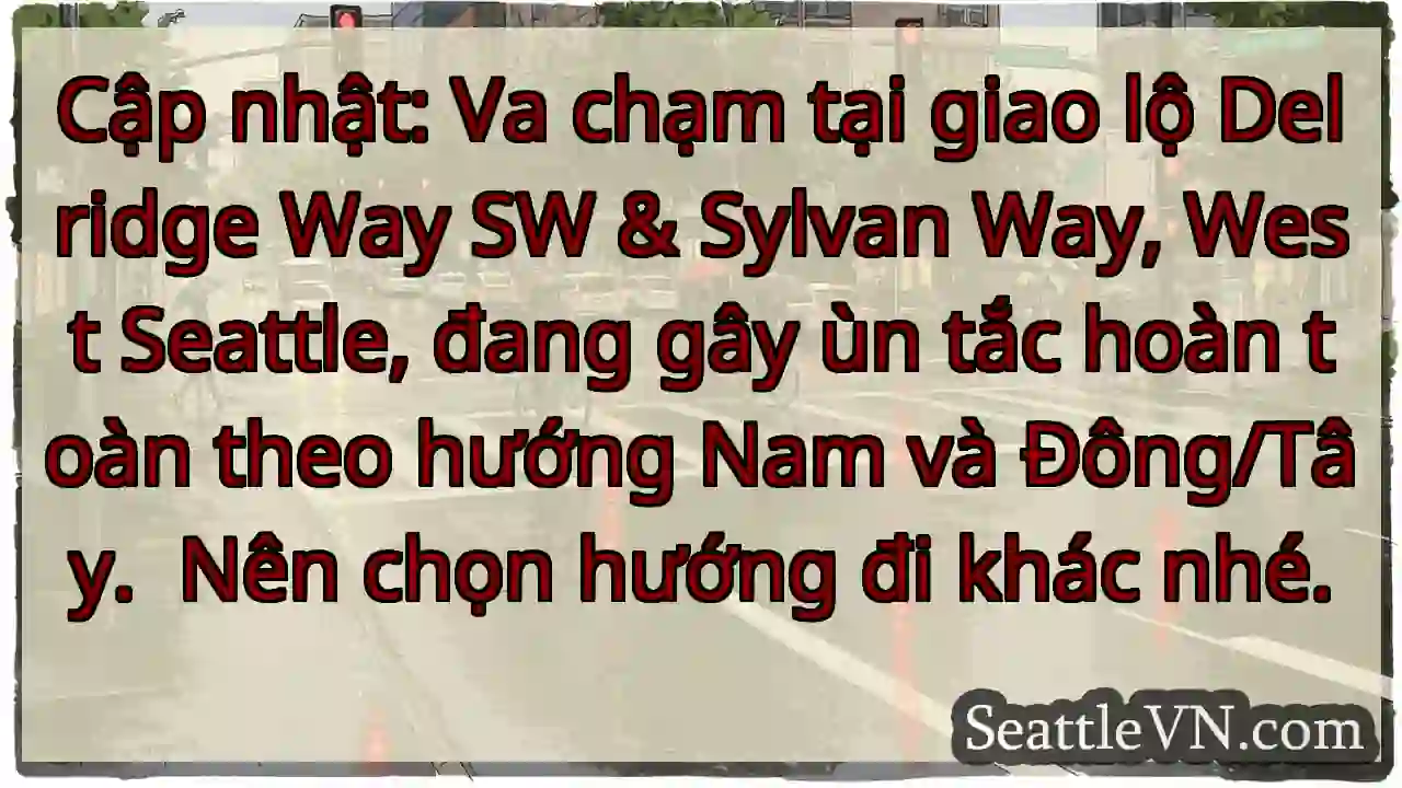 Ùn tắc! Delridge & Sylvan. Chọn đường khác nhé.