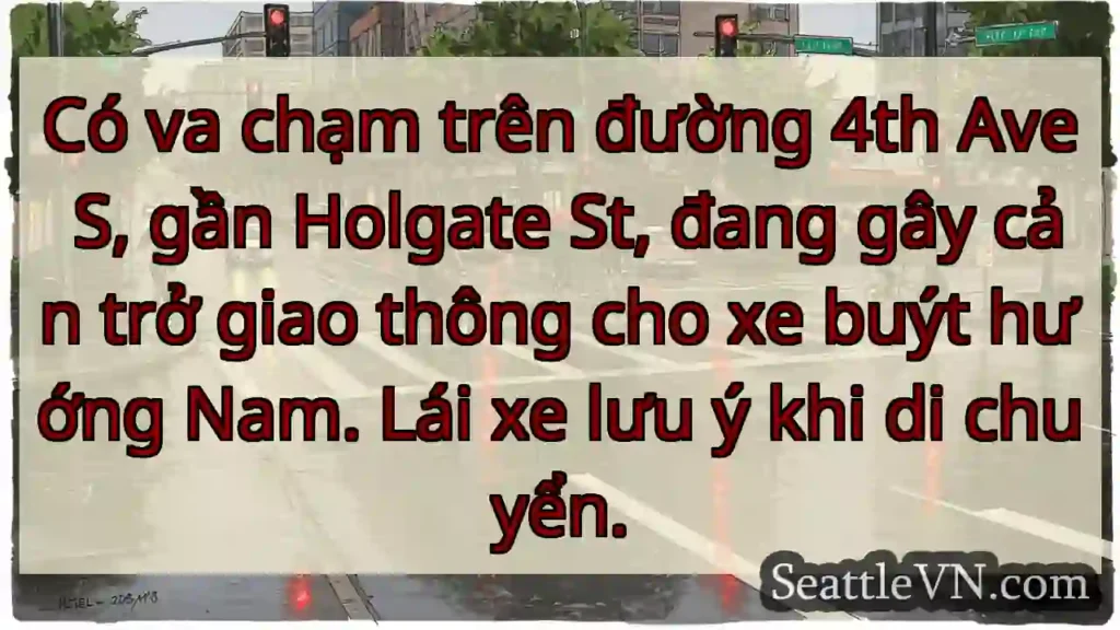 Va chạm 4th Ave S. Gây cản trở xe buýt!