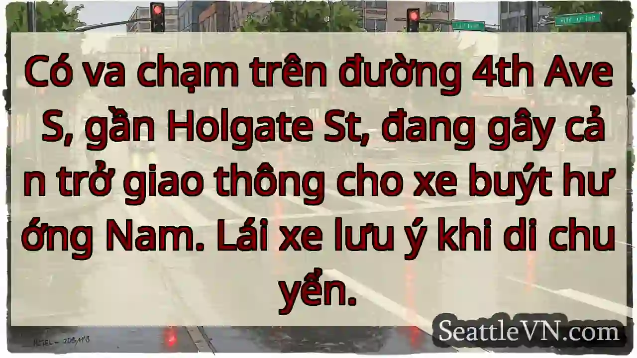 Va chạm 4th Ave S. Gây cản trở xe buýt!