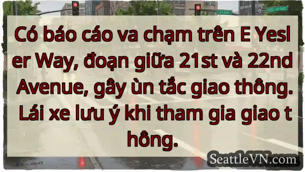 Va chạm E Yesler Way! Lưu ý!