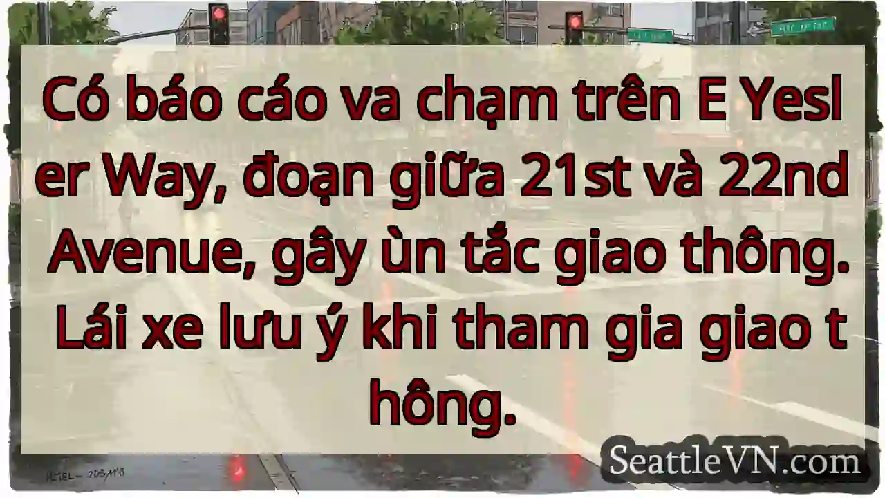 Va chạm E Yesler Way! Lưu ý!