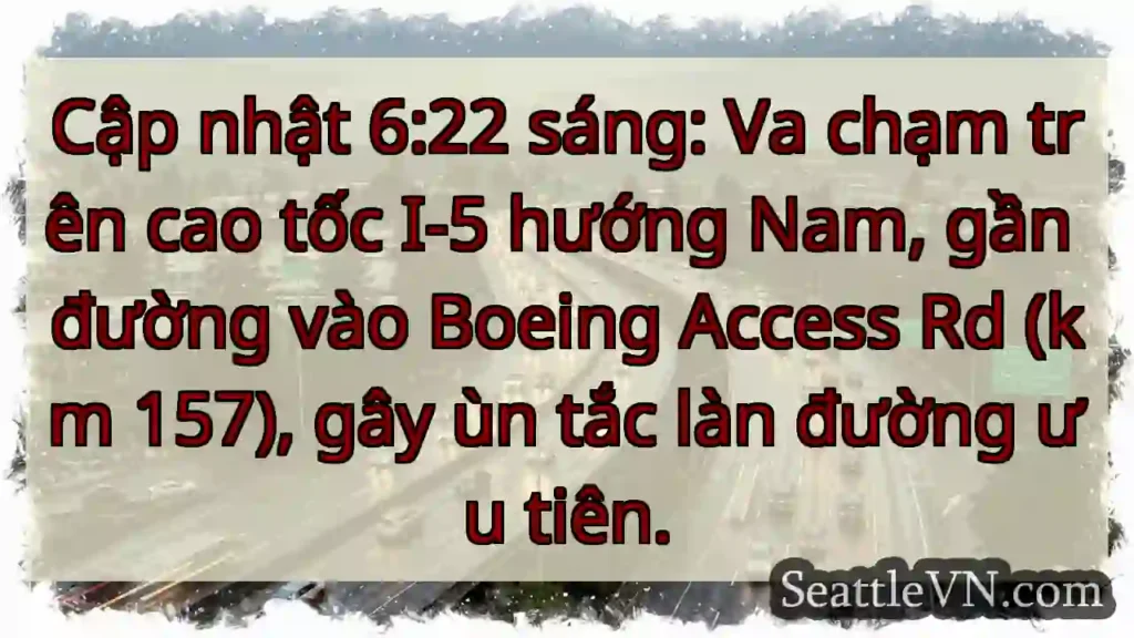 Ùn tắc I-5 Nam! Gần Boeing Rd.