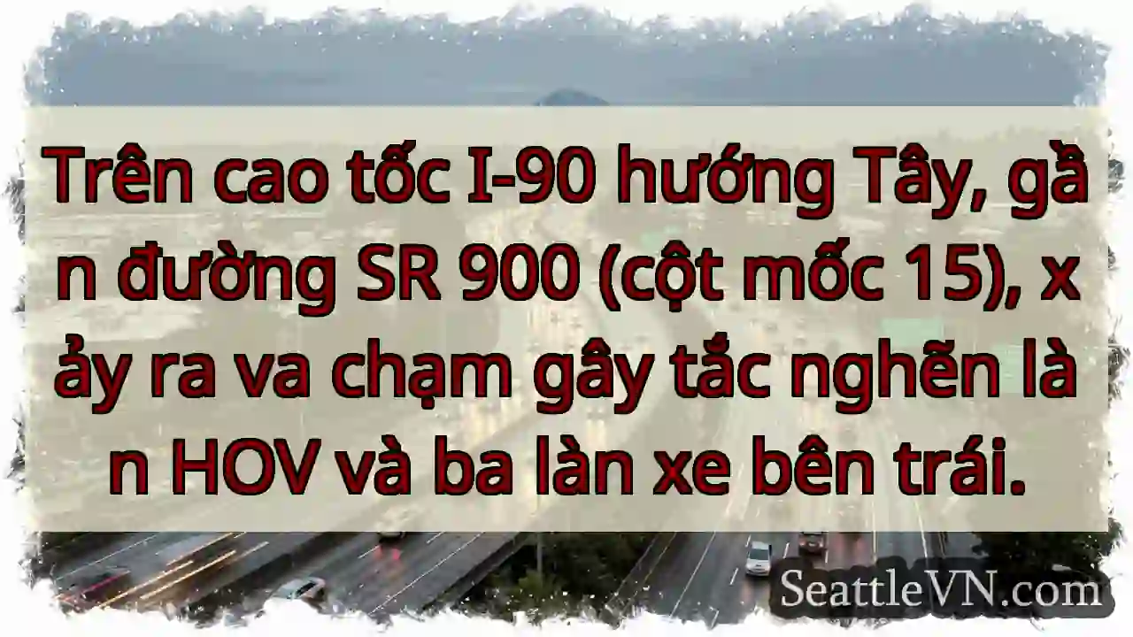 Tắc đường I-90! HOV & 3 làn trái.