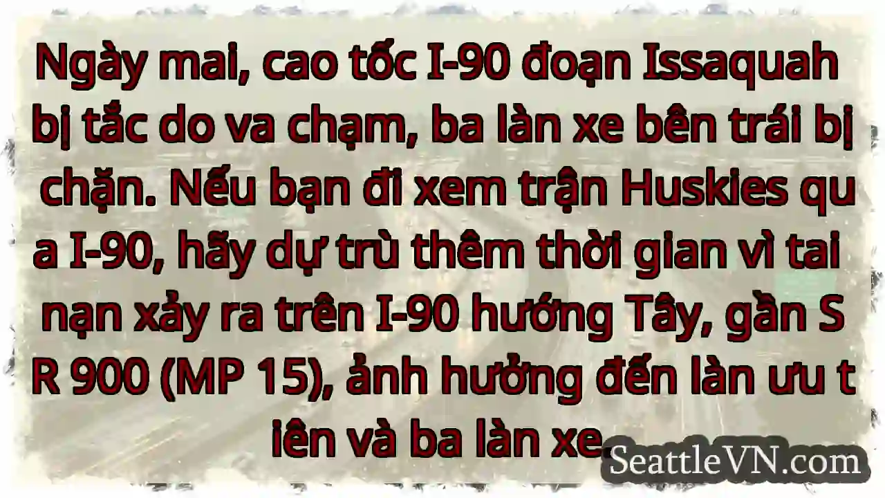 I-90 tắc! 3 làn xe trái bị chặn!