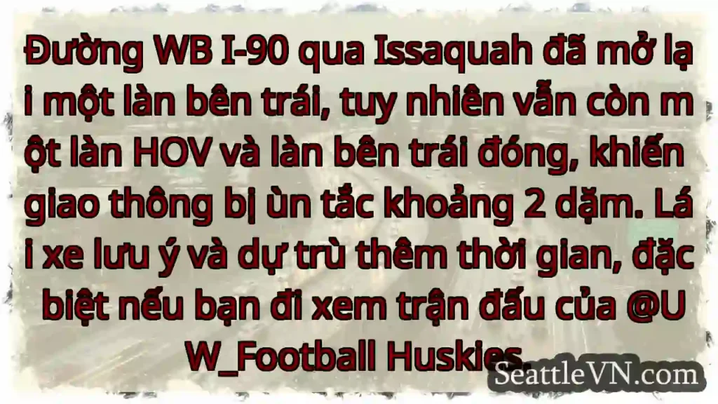 WB I-90 Issaquah: Ùn tắc 2 dặm!