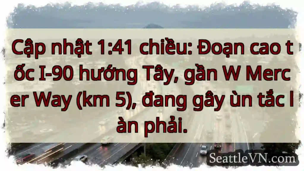Ùn tắc I-90 hướng Tây!