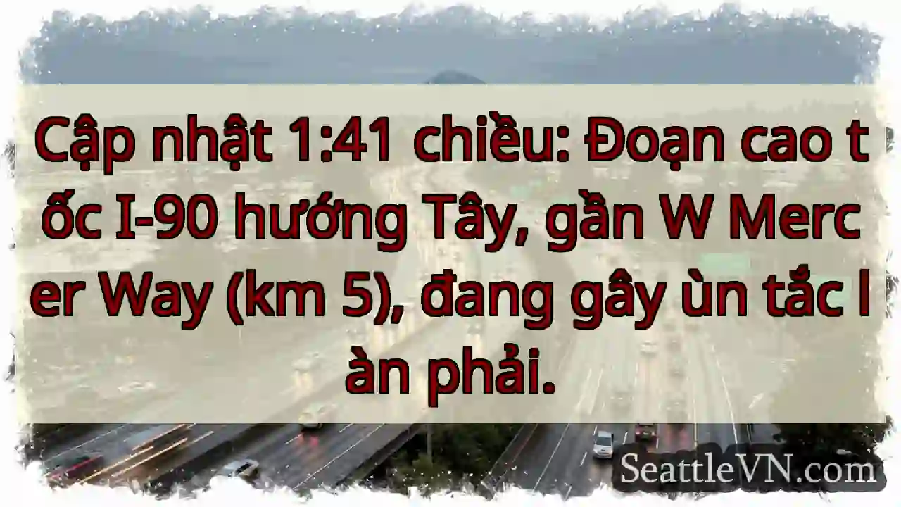 Ùn tắc I-90 hướng Tây!