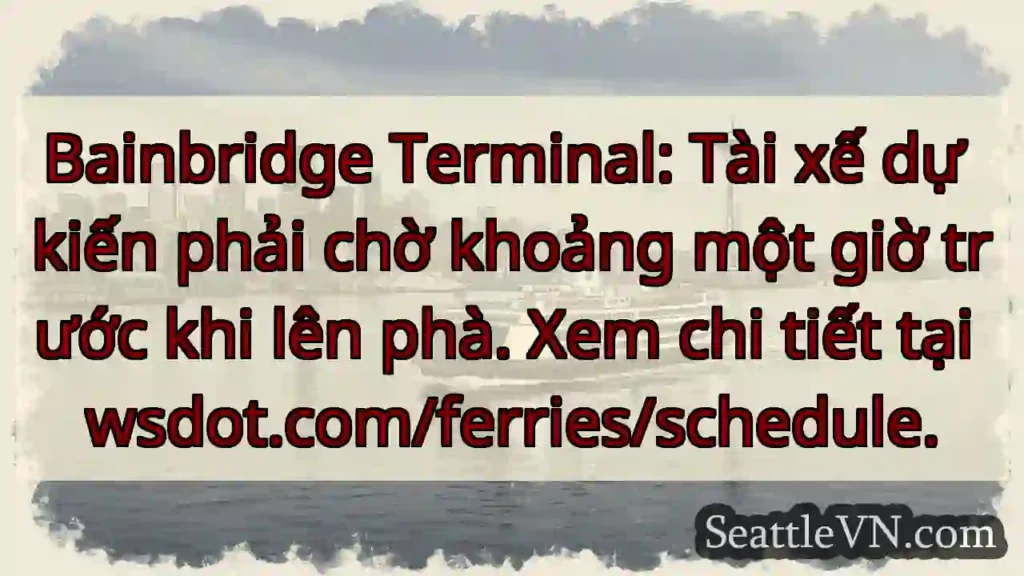 Chờ phà: Khoảng 1 tiếng.