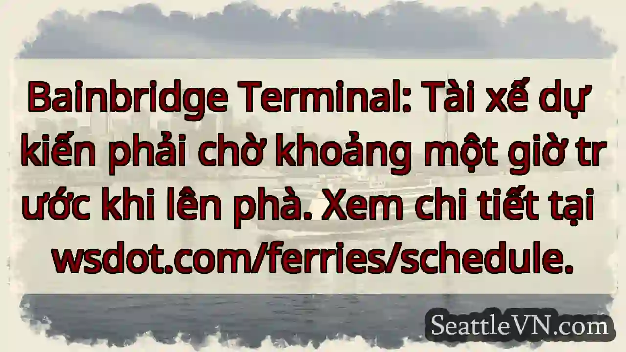 Chờ phà: Khoảng 1 tiếng.