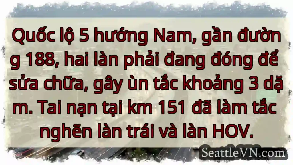 Ùn tắc QL5! Km151 & Đường 188