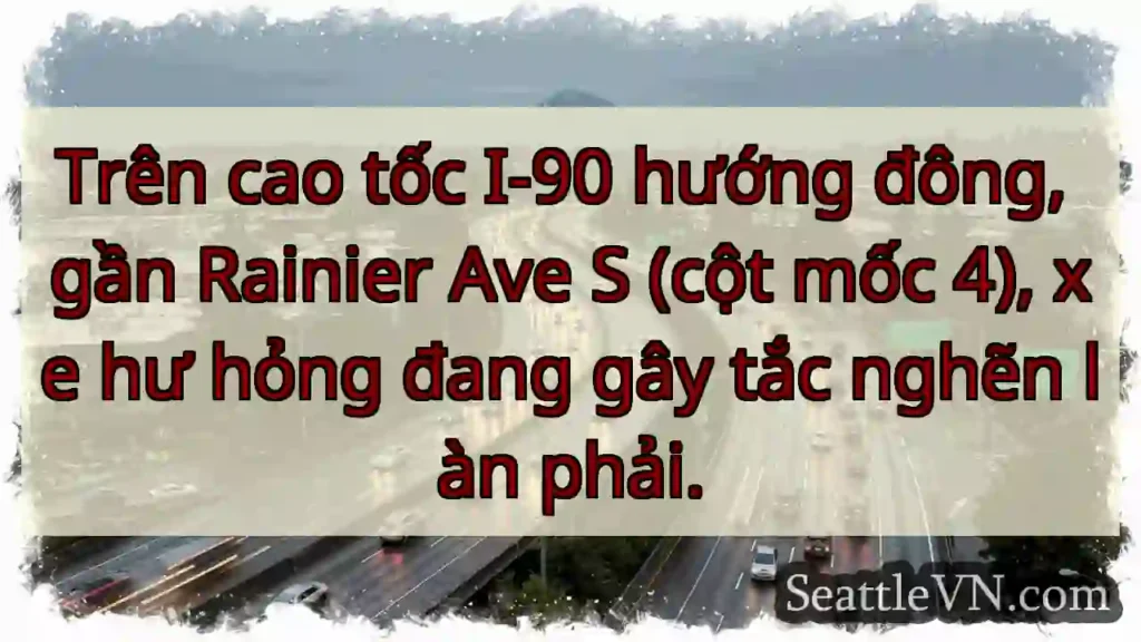 Tắc đường I-90! Xe hư hỏng, làn phải.