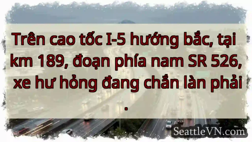 I-5 Bắc: Xe hư, chắn làn phải!