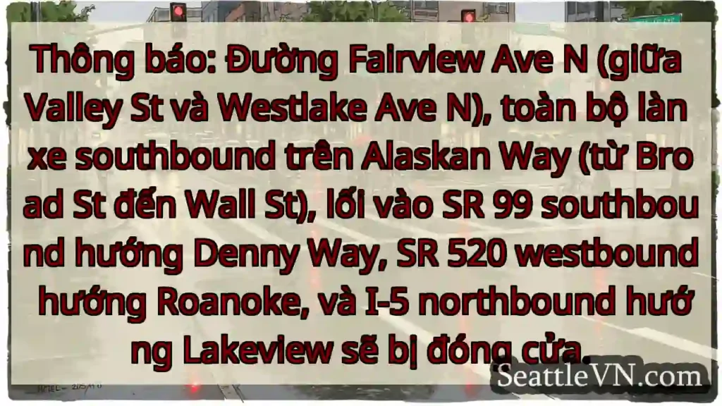 Đóng đường! Lưu ý các tuyến đường.