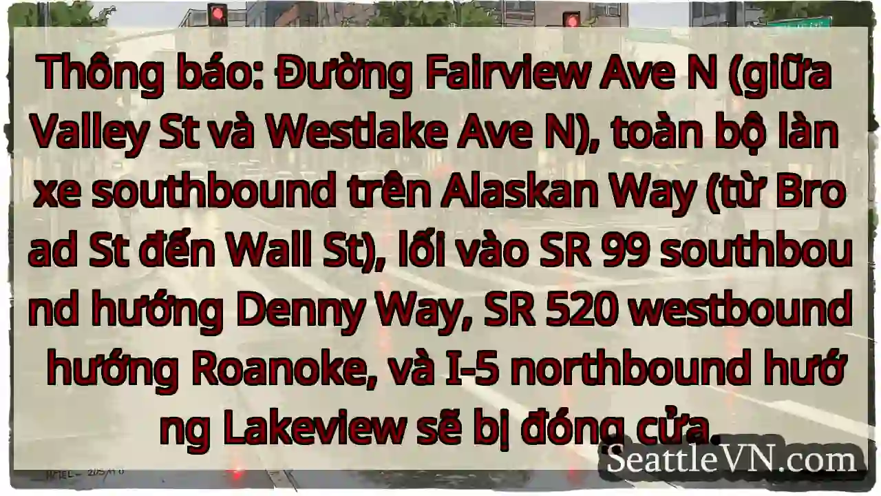 Đóng đường! Lưu ý các tuyến đường.