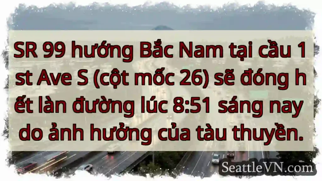 SR 99: Đóng làn đường! 8:51 sáng.