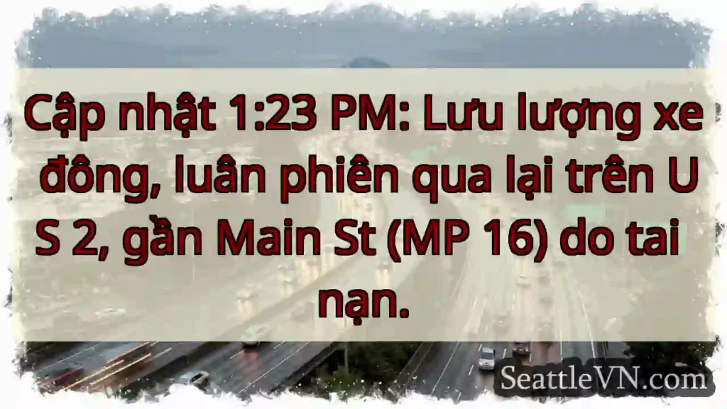 US 2: Tai nạn, xe chậm!