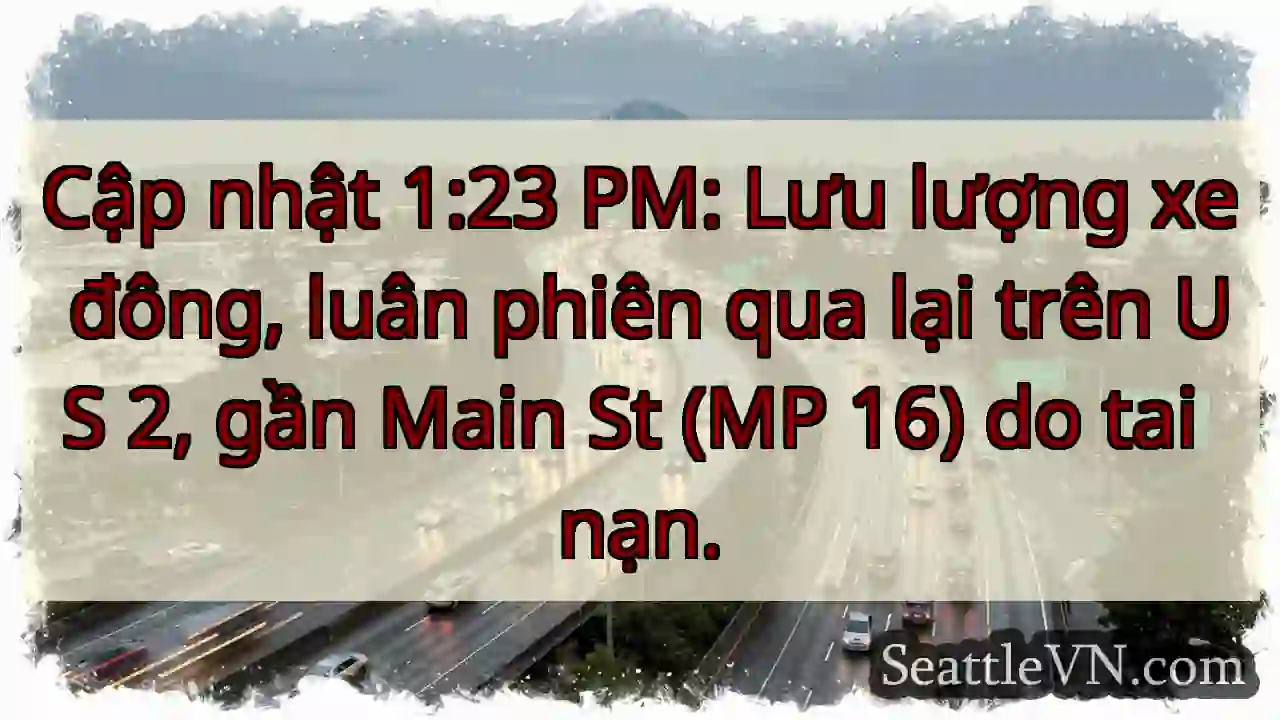US 2: Tai nạn, xe chậm!