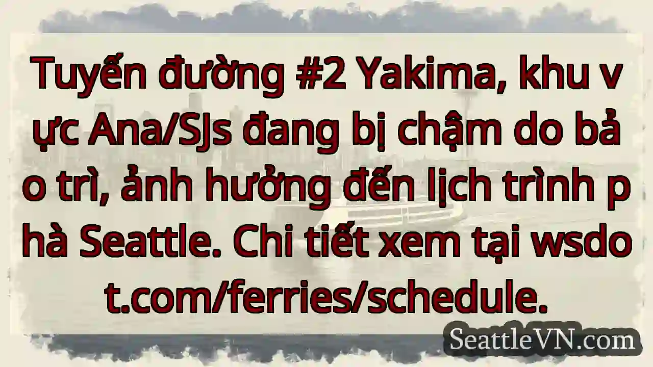 Chậm phà! Bảo trì Yakima - Ana/SJs