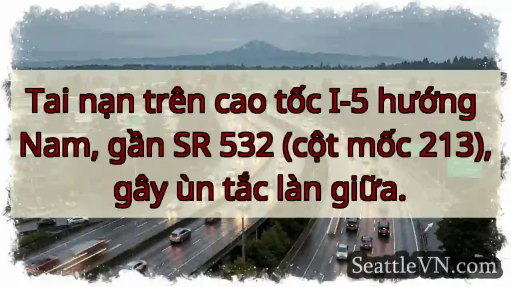 Ùn tắc I-5 Nam, gần SR 532!