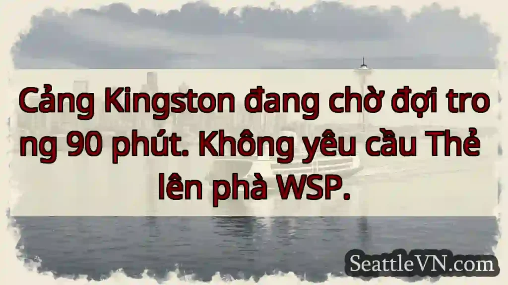 Kingston Port: 90 phút chờ đợi!
