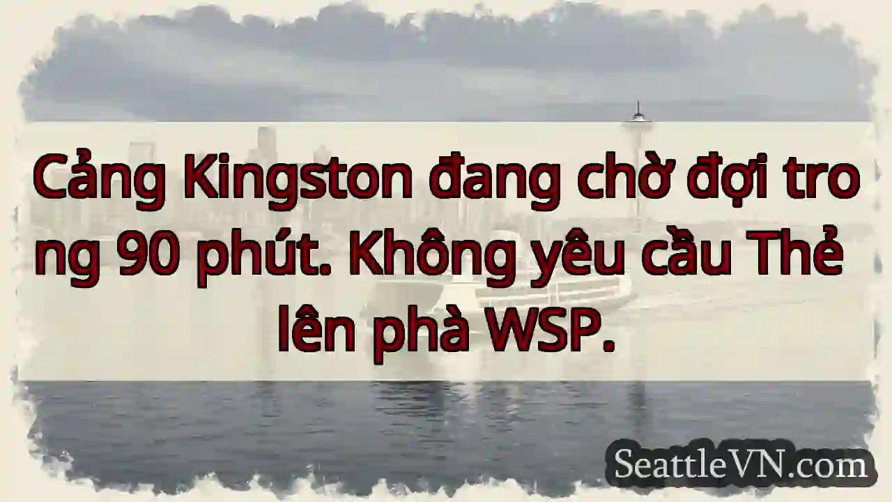 Kingston Port: 90 phút chờ đợi!
