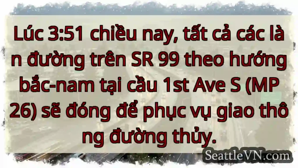 Đóng làn đường SR 99! 3:51 chiều nay.